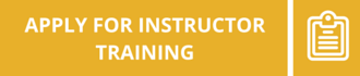 APPLY FOR INSTRUCTOR TRAINING