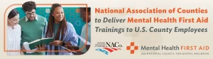 National Association of Counties Partners with National Council for Mental Wellbeing