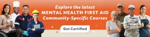 Explore the latest MHFA community-specific courses